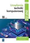 Urządzenia techniki komputerowej. Podręcznik do nauki zawodu. Technik informatyk. Kwalifikacja INF.02. Część 1