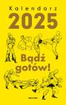 Kalendarz 2025 Bądź gotów!