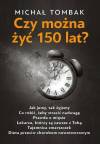 Czy można żyć 150 lat?