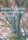 Rośliny ozdobne w architekturze krajobrazu cz.1