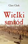 Wielki smród - Clare Clark