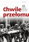 Chwile przełomu. 25 wydarzeń, które zmieniły dzieje Polski