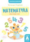 Edukacja domowa. Matematyka ? obserwacja i ruch. Poziom A (0-1 lat)