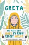 Greta. Nie jesteś zbyt mały, by robić rzeczy wielkie